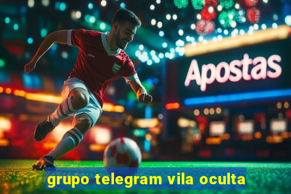 grupo telegram vila oculta